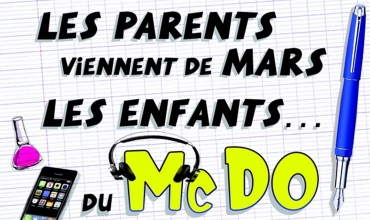 Les Parents viennent de Mars, les Enfants du Mc Do (chez Papa)