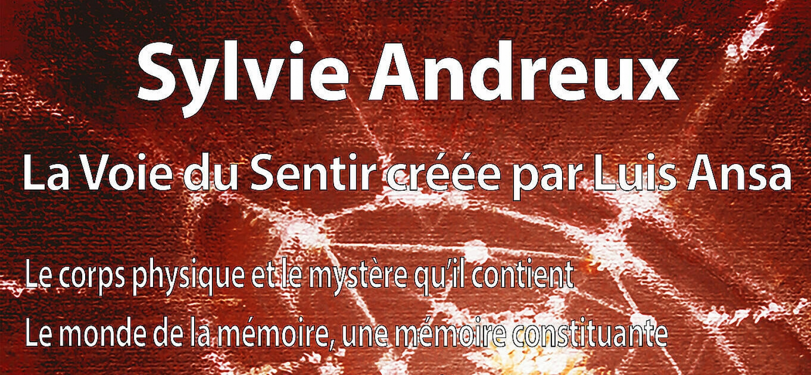 Conférence Sylvie Andreux - LA VOIE DU SENTIR