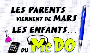 Les Parents viennent de Mars, les Enfants du Mc Do (chez Papa)